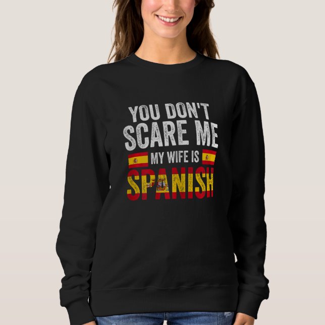 Camiseta Womens you can't scare me my wife is Spanish Spani (Frente)