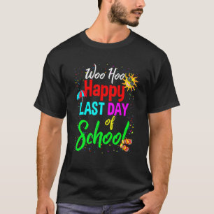 Camiseta Woo Hoo Happy No Último Dia De Estudantes E Teac