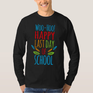 Camiseta Woo Hoo Happy No Último Dia De Professores 1