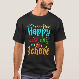 Camiseta Woo Hoo Happy No Último Dia Do Professor