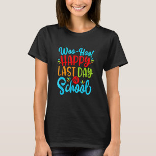 Camiseta Woo Hoo Happy No Último Dia Do Professor