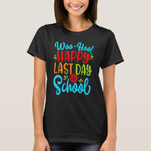 Camiseta Woo Hoo Happy No Último Dia Do Professor De Divers