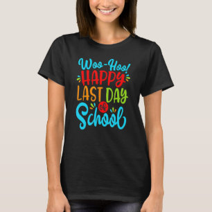 Camiseta Woo Hoo Happy No Último Dia Do Professor De Divers