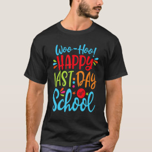 Camiseta Woo Hoo Happy No Último Dia Do Professor De Divers