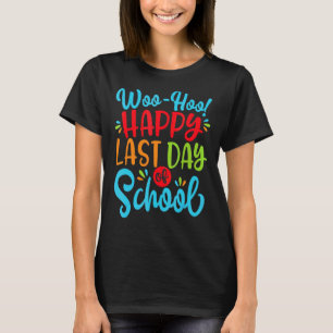 Camiseta Woo Hoo Happy No Último Dia Do Professor De Divers