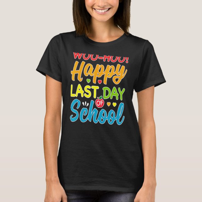 Camiseta Woo Hoo Happy No Último Dia Do Professor De Divers (Frente)