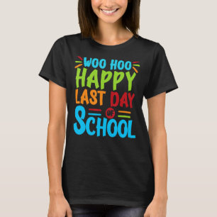 Camiseta Woo Hoo Happy No Último Dia Do Professor De Divers