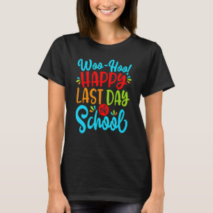 Camiseta Woo Hoo Happy No Último Dia Do Professor De Divers