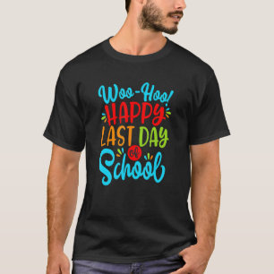Camiseta Woo Hoo Happy No Último Dia Do Professor De Divers