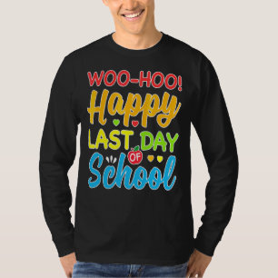 Camiseta Woo Hoo Happy No Último Dia Do Professor De Divers