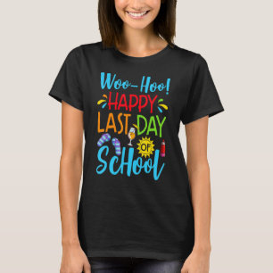 Camiseta Woo Hoo Happy No Último Dia Do Professor S
