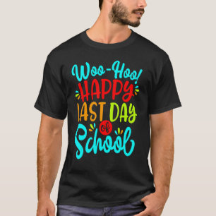 Camiseta Woo Hoo Happy No Último Dia Do Professor V