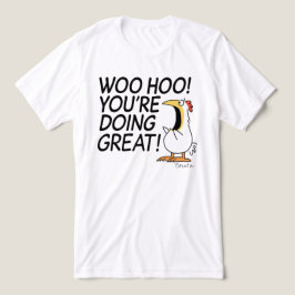 Camiseta WOO HOO VOCÊ ESTÁ FAZENDO O EXCELENTE Sandra Boynt