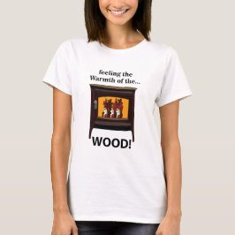 Camiseta Wood Burner Stove Firewood Warm