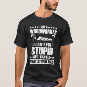 Camiseta Woodworker Apparel Carpenter Quote Handyman