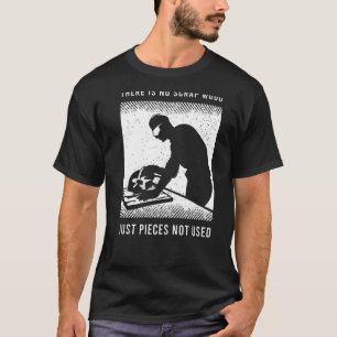 Camiseta Woodworker Dizendo Para Um Carpinteiro De Madeira 