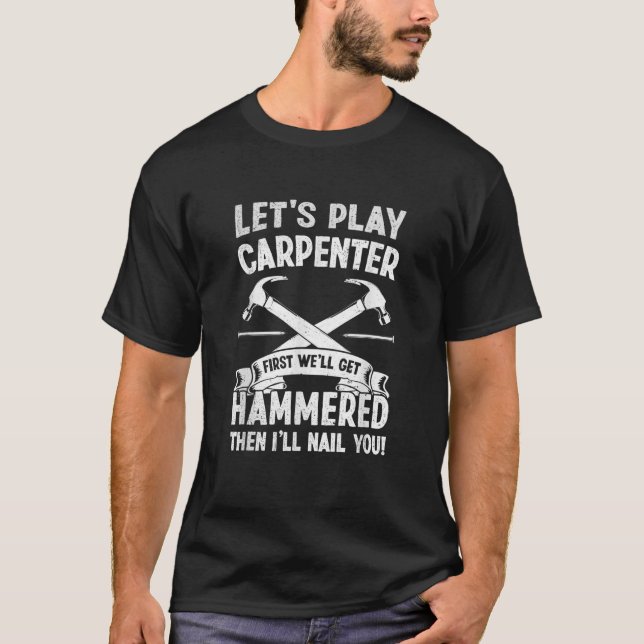 Camiseta Woodworking Let Tocar Carpinteiro Trabalhador Carp (Frente)