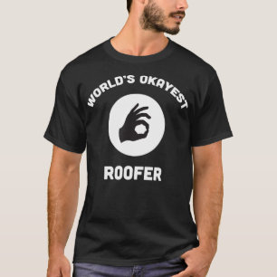 Camiseta Words Okayest Roofer Engraçado Melhor Reparo de T