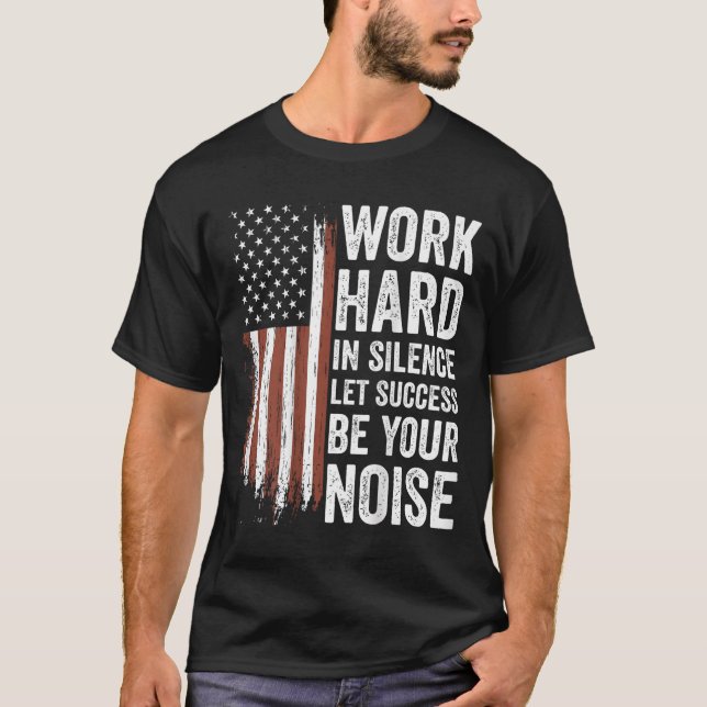 Camiseta Work Hard In Silence Let Success Be Your Noise (on (Frente)