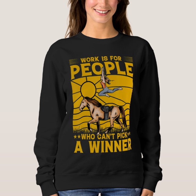 Camiseta Work is for people who can't pick a winner (Frente)