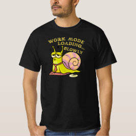 Camiseta Work Mode Loading Slowly Funny Snail Office Humor 