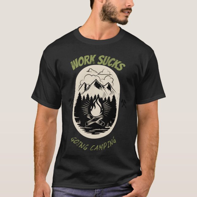 Camiseta WORK SUCKSGOING CAMPING gift (Frente)