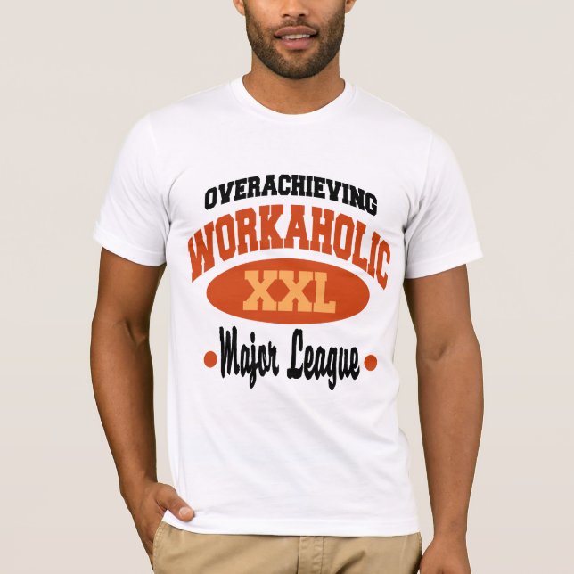 Camiseta Workaholic engraçado (Frente)