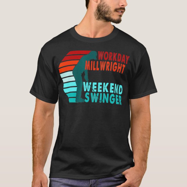Camiseta Workday Millwright Weekend Swinger Golfer Golfing  (Frente)