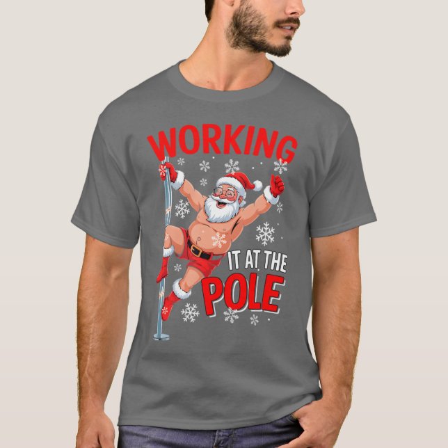 Camiseta Working At Pole Santa Dancing Joke Dirty (Frente)