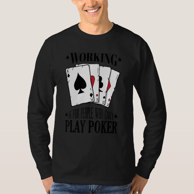 Camiseta Working is for people who can't play poker 3 (Frente)