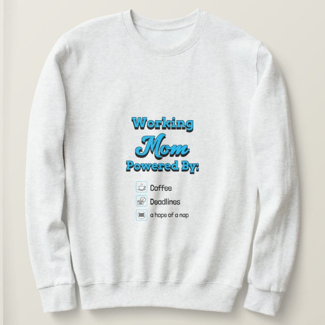 Camiseta Working Mom Powered By:Coffee Deadlines A nap hope (Frente do Design)