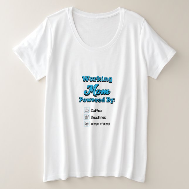 Camiseta Working Mom Powered By:Coffee Deadlines A nap hope (Frente do Design)
