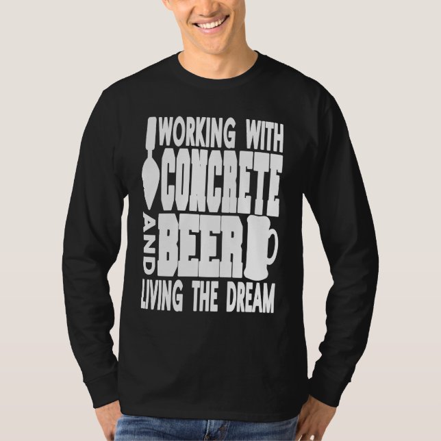 Camiseta Working With Concrete & Beer Living The Dream  Pre (Frente)