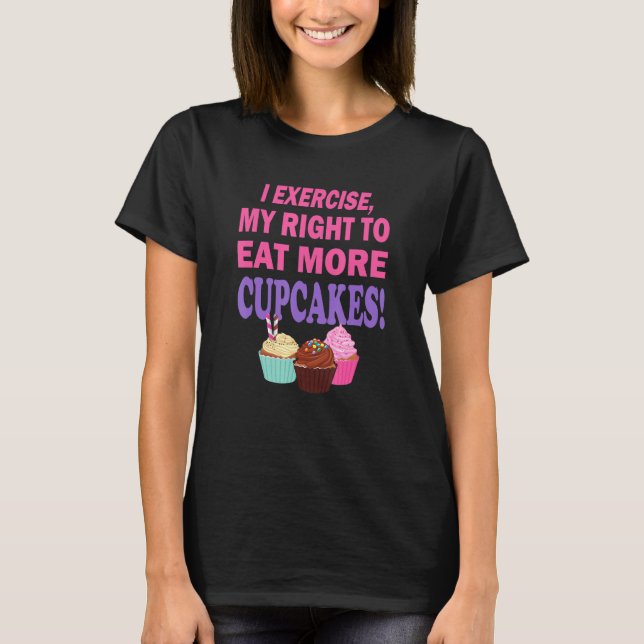 Camiseta Workout De cupcake Eu Exercito Meu Direito De Come (Frente)