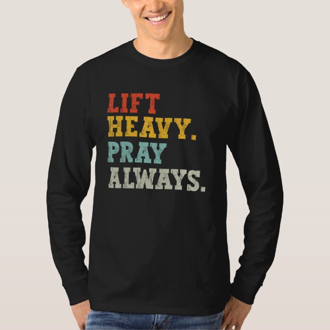 Camiseta Workout Gym Weightlifter Lift Heavy Pray Always (Frente)