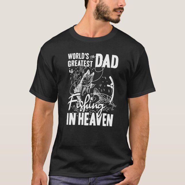 Camiseta World Greatest Dad Fishing in Heaven Family Grandp (Frente)