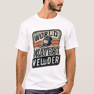 Camiseta World Okayest Welder Funny Welny Soldage Gift