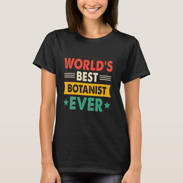 Camiseta World's Best Botanist Ever Funny Retro (Frente)