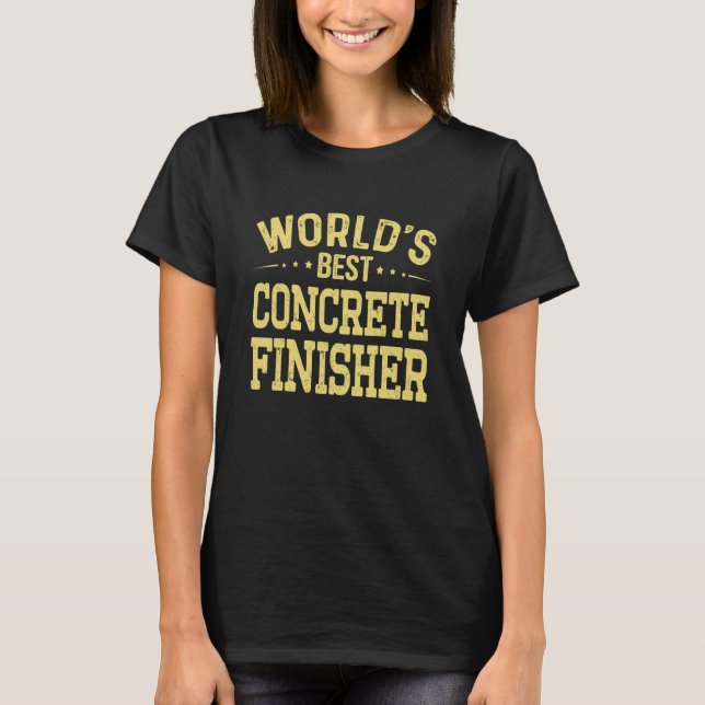 Camiseta World's Best Concrete Finisher Job Title Concrete  (Frente)