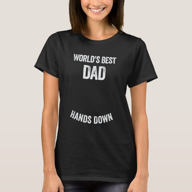 Camiseta World's Best Dad Hands Down Make A Handprint (Frente)