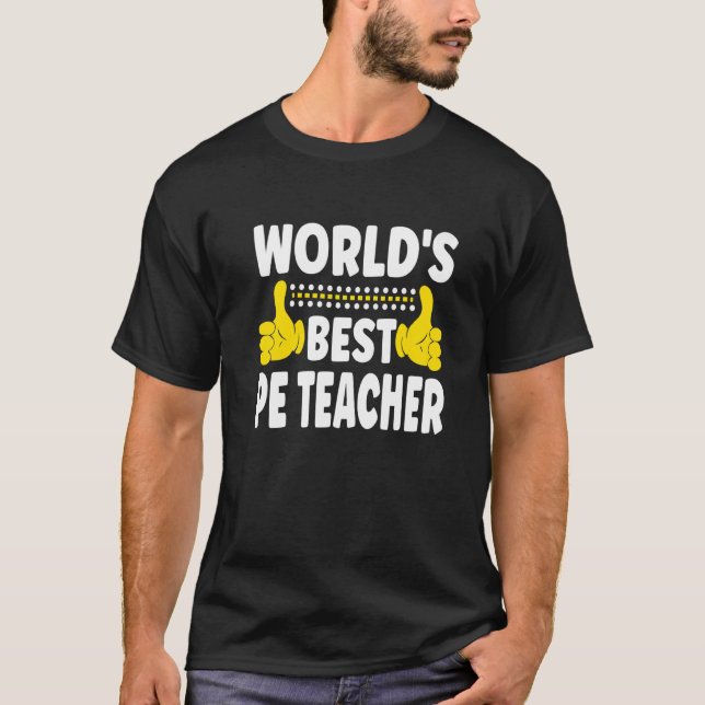 Camiseta World's Best PE Teacher Job Title Profession PE Te (Frente)
