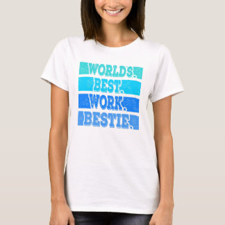 Camiseta Worlds best Work bestie Support Mitarbeiter