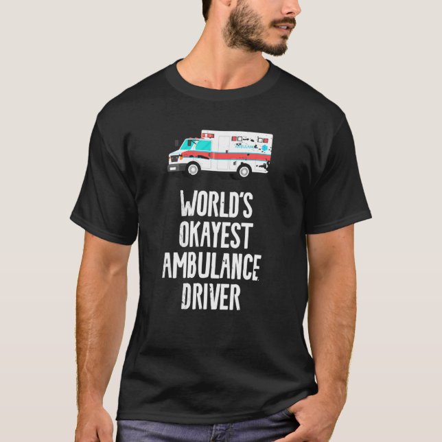 Camiseta Worlds Okayest Ambulance Driver Retro Emt (Frente)