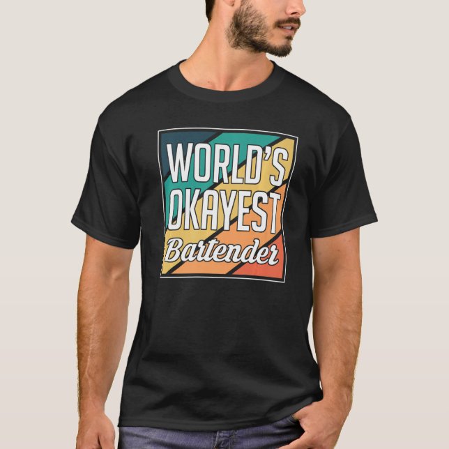 Camiseta Worlds Okayest Bartender Barkeeper   (Frente)