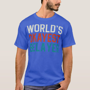 Camiseta Worlds Okayest Belayer