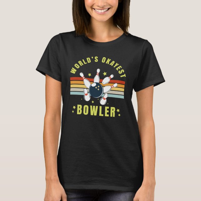 Camiseta Worlds Okayest Bowler (Frente)