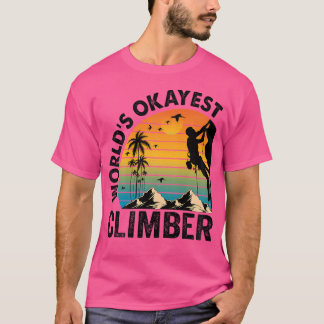 Camiseta World'S Okayest Climber Climbing Mountain Boulder