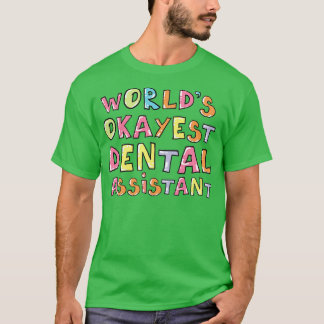 Camiseta Worlds Okayest Dental Assistant Ideia de presentes