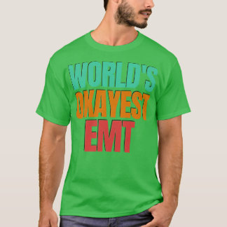 Camiseta Worlds Okayest Emt