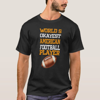 Camiseta Worlds Okayest Football Player Sport Football     